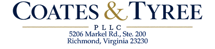 COATES &TYREE PLLC | 5206 Markel Rd., Ste. 200 Richmond, Virginia 23230